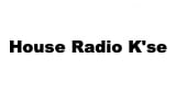 House Radio K&#39;se